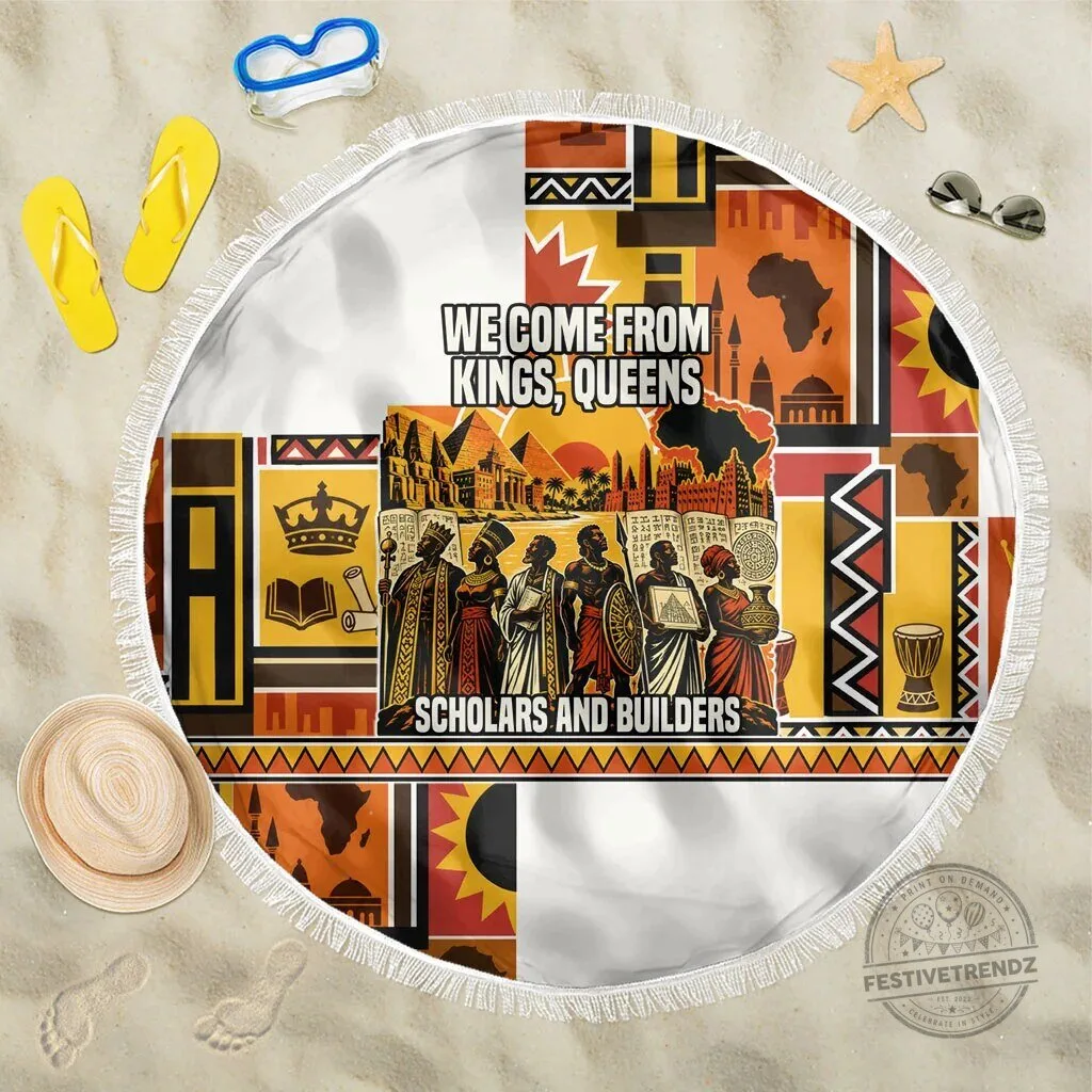 African American History We Come From Kings Queens Scholars Builders Round Beach Blanket